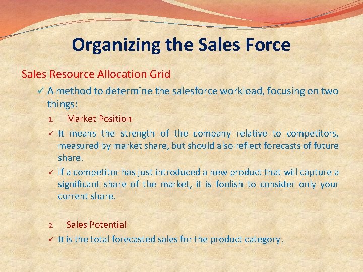 Organizing the Sales Force Sales Resource Allocation Grid ü A method to determine the