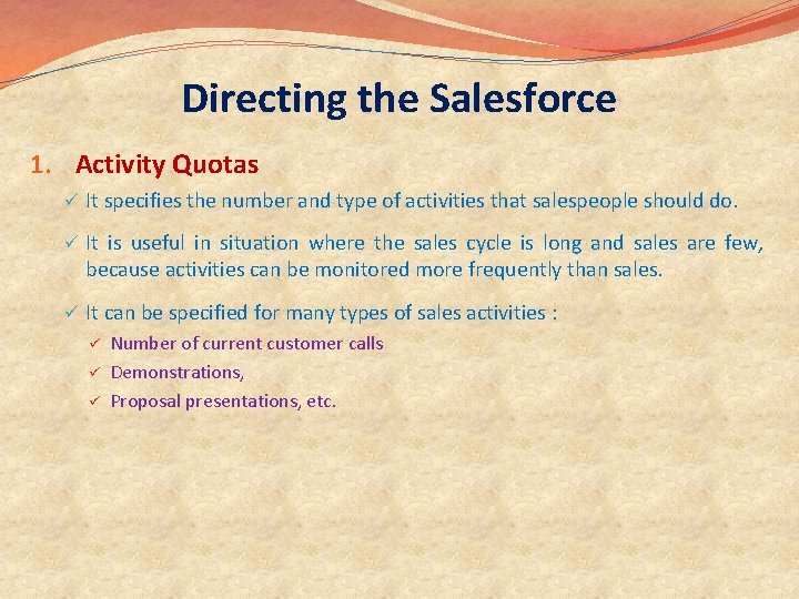 Directing the Salesforce 1. Activity Quotas ü It specifies the number and type of