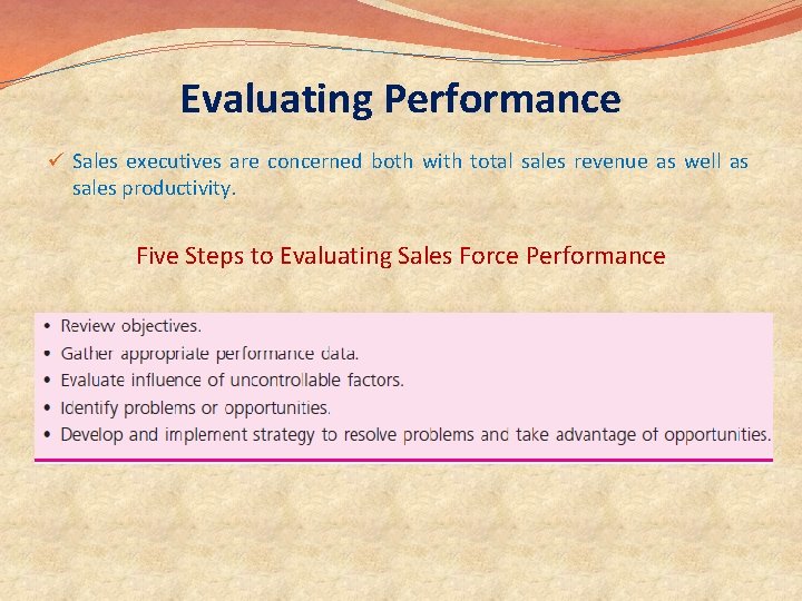 Evaluating Performance ü Sales executives are concerned both with total sales revenue as well