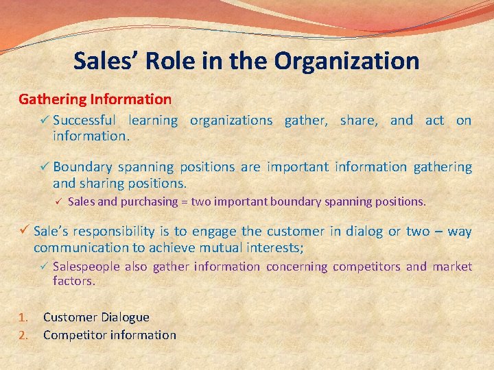 Sales’ Role in the Organization Gathering Information ü Successful learning organizations gather, share, and