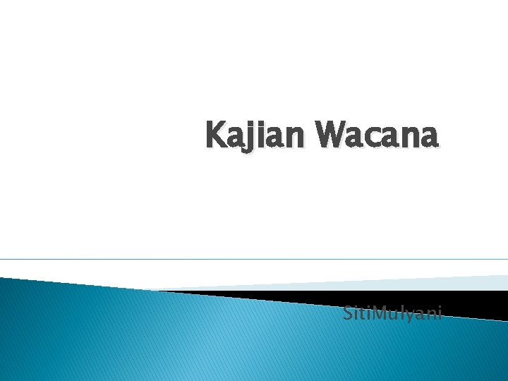 Kajian Wacana Siti. Mulyani 