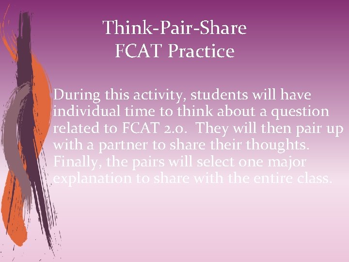 Think-Pair-Share FCAT Practice During this activity, students will have individual time to think about