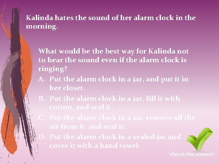 Kalinda hates the sound of her alarm clock in the morning. What would be