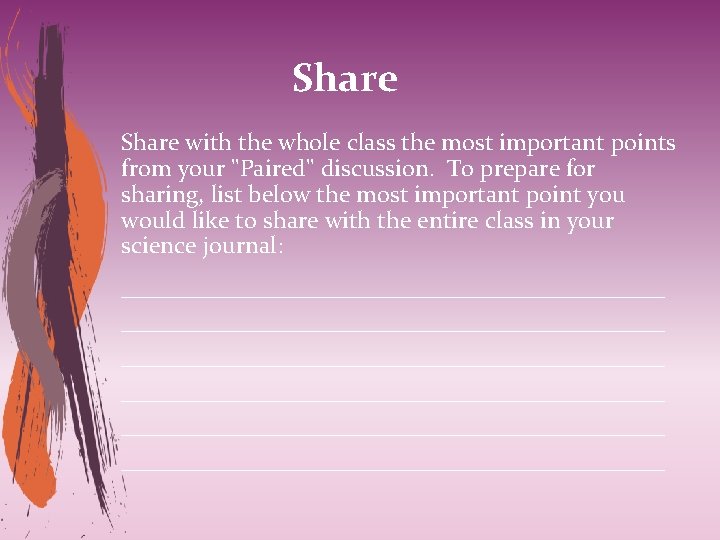 Share with the whole class the most important points from your "Paired" discussion. To