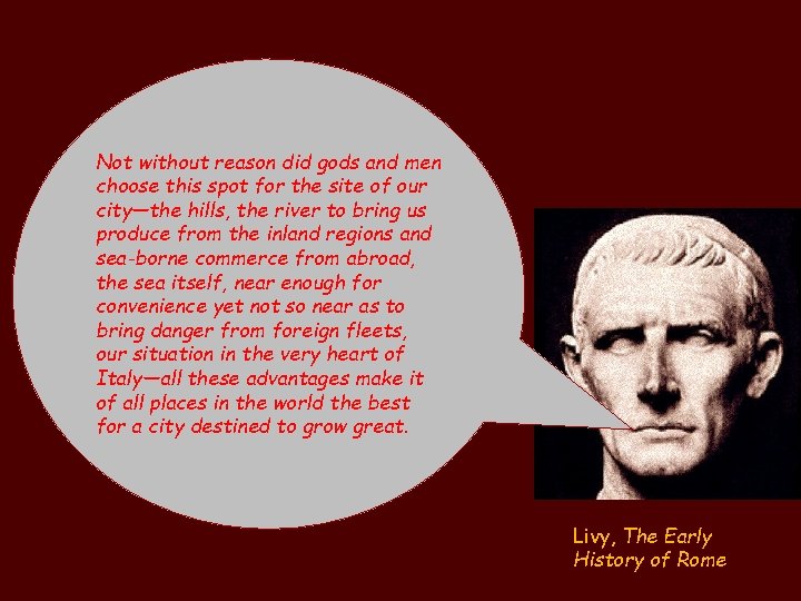 Not without reason did gods and men choose this spot for the site of