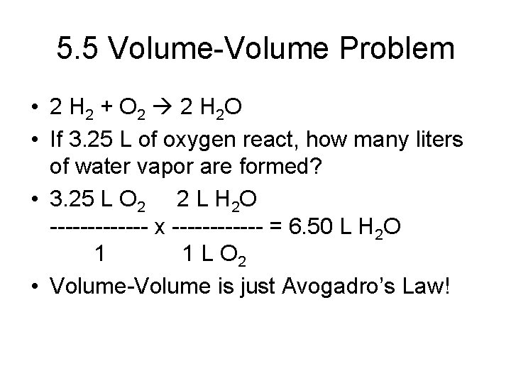 5. 5 Volume-Volume Problem • 2 H 2 + O 2 2 H 2