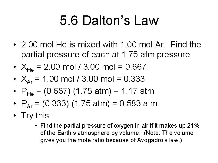 5. 6 Dalton’s Law • 2. 00 mol He is mixed with 1. 00
