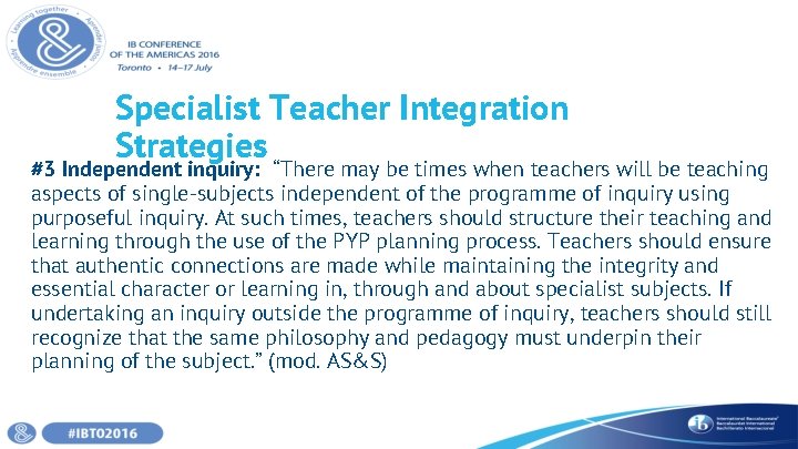 Specialist Teacher Integration Strategies #3 Independent inquiry: “There may be times when teachers will