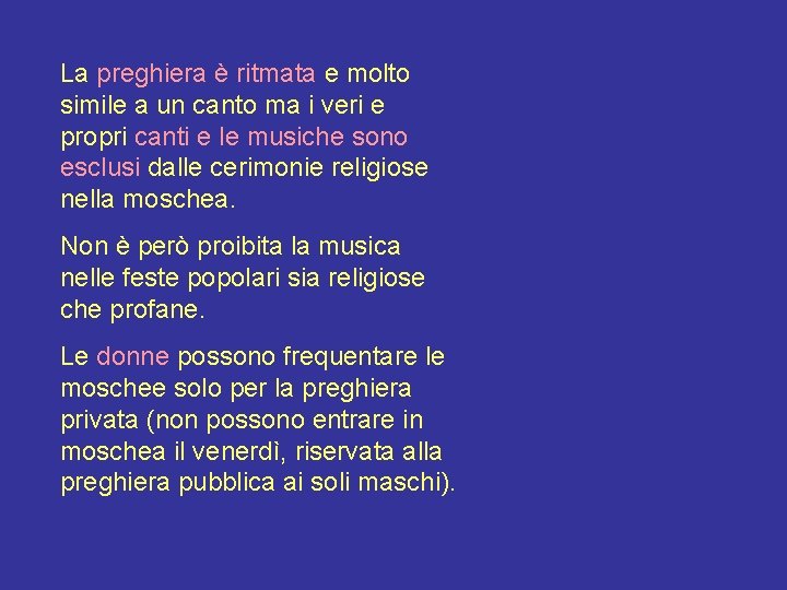 La preghiera è ritmata e molto simile a un canto ma i veri e