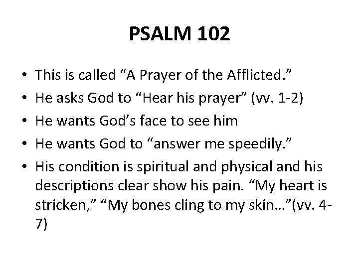 PSALM 102 • • • This is called “A Prayer of the Afflicted. ”