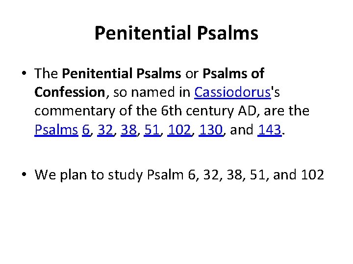 Penitential Psalms • The Penitential Psalms or Psalms of Confession, so named in Cassiodorus's