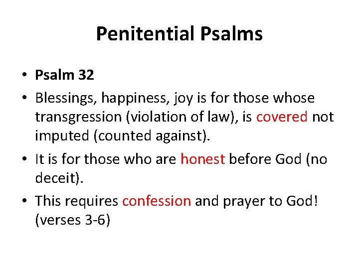 Penitential Psalms • Psalm 32 • Blessings, happiness, joy is for those whose transgression