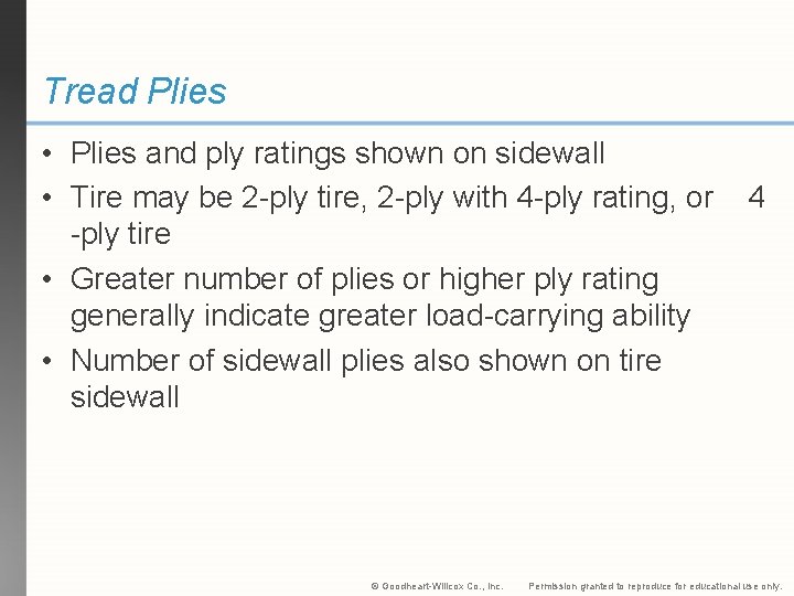 Tread Plies • Plies and ply ratings shown on sidewall • Tire may be