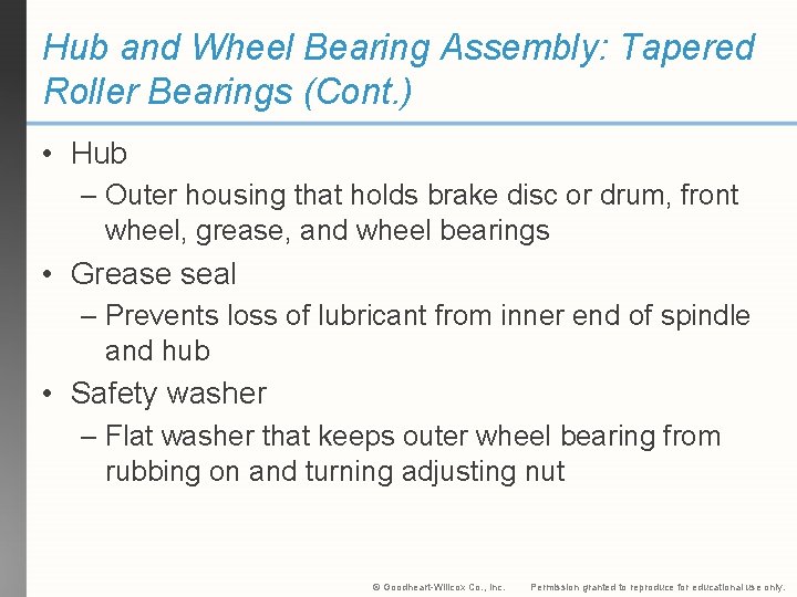 Hub and Wheel Bearing Assembly: Tapered Roller Bearings (Cont. ) • Hub – Outer