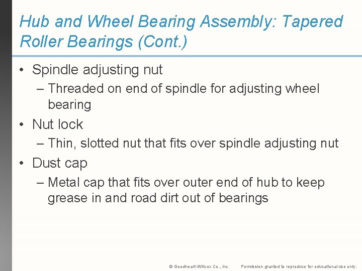 Hub and Wheel Bearing Assembly: Tapered Roller Bearings (Cont. ) • Spindle adjusting nut
