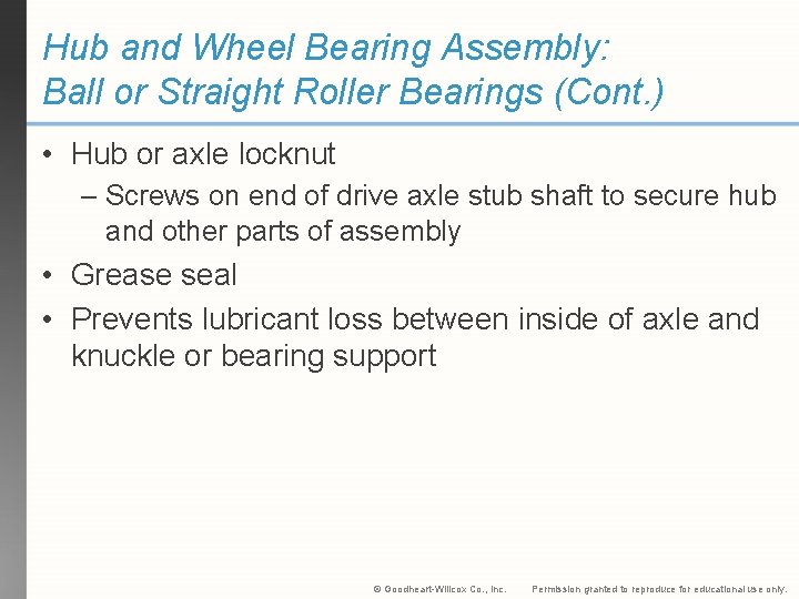 Hub and Wheel Bearing Assembly: Ball or Straight Roller Bearings (Cont. ) • Hub