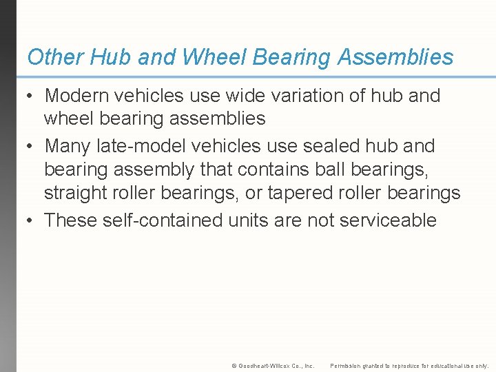 Other Hub and Wheel Bearing Assemblies • Modern vehicles use wide variation of hub