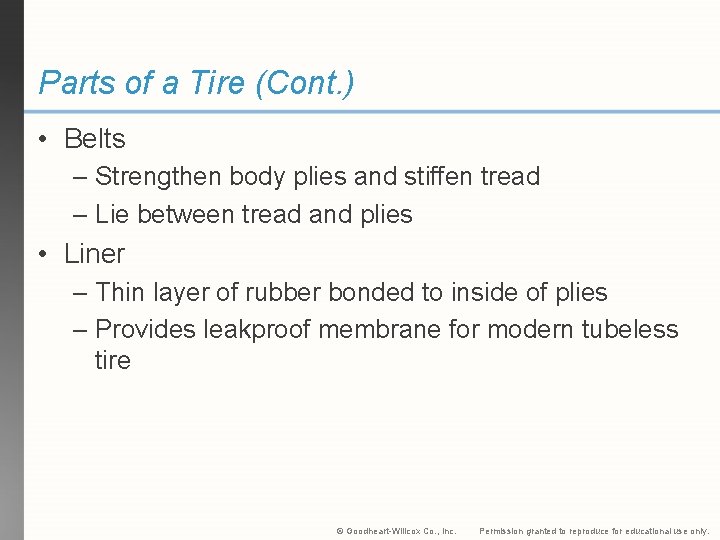 Parts of a Tire (Cont. ) • Belts – Strengthen body plies and stiffen