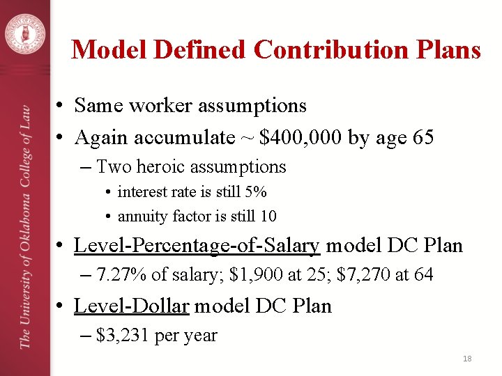 Model Defined Contribution Plans • Same worker assumptions • Again accumulate ~ $400, 000