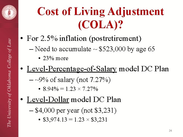 Cost of Living Adjustment (COLA)? • For 2. 5% inflation (postretirement) – Need to