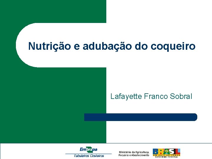 Nutrição e adubação do coqueiro Lafayette Franco Sobral 