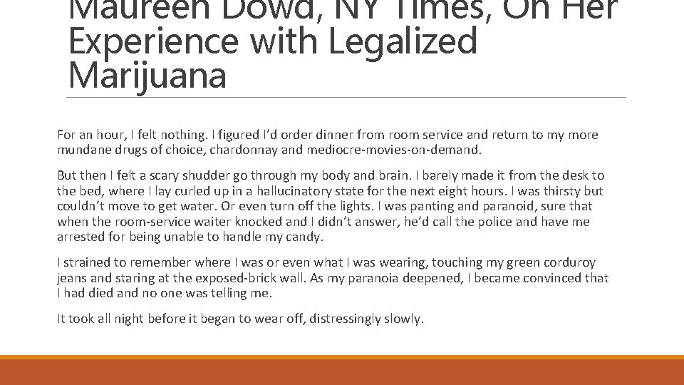 Maureen Dowd, NY Times, On Her Experience with Legalized Marijuana For an hour, I