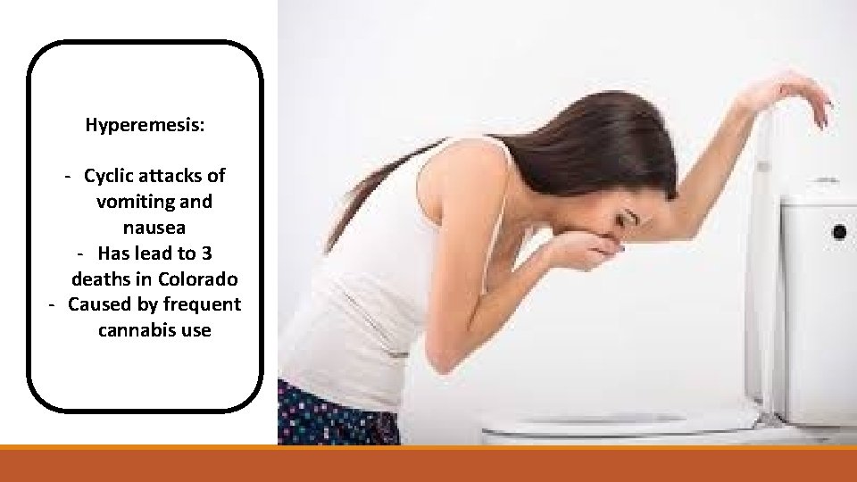 Hyperemesis: - Cyclic attacks of vomiting and nausea - Has lead to 3 deaths