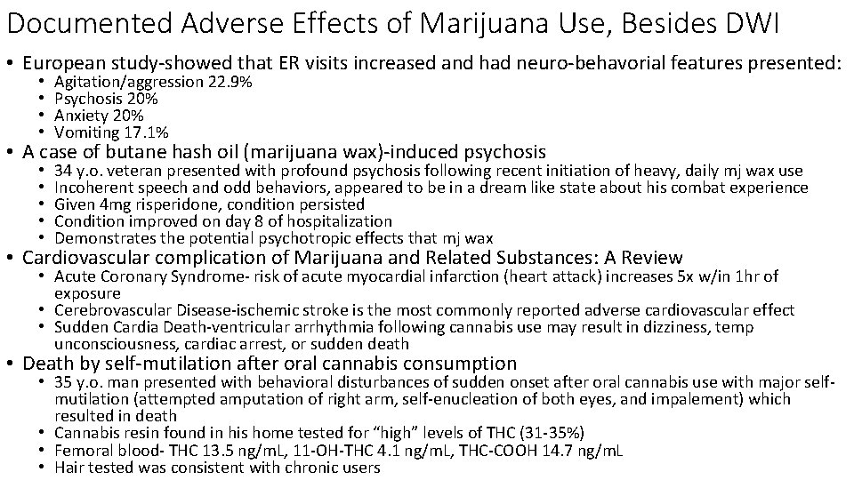 Documented Adverse Effects of Marijuana Use, Besides DWI • European study-showed that ER visits