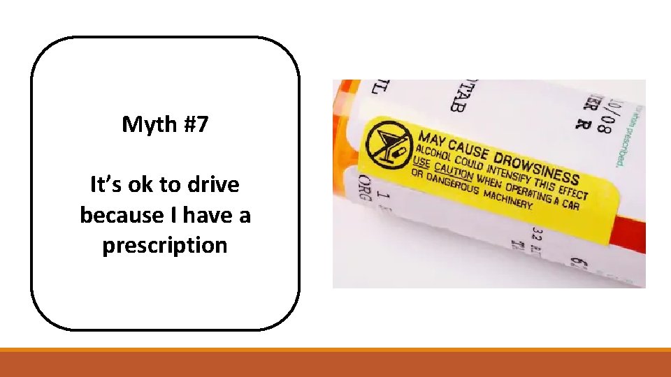 Myth #7 It’s ok to drive because I have a prescription 