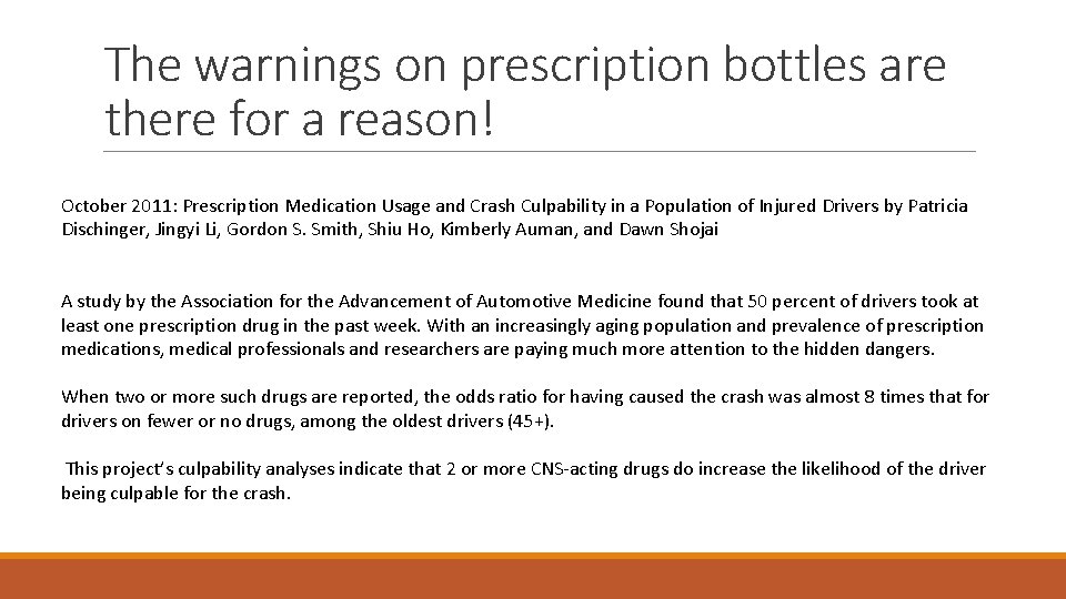 The warnings on prescription bottles are there for a reason! October 2011: Prescription Medication