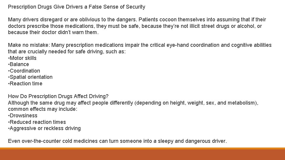 Prescription Drugs Give Drivers a False Sense of Security Many drivers disregard or are