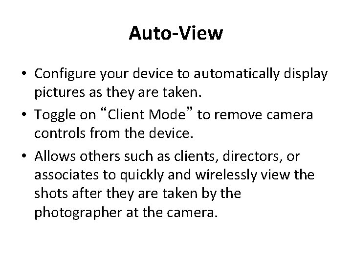 Auto-View • Configure your device to automatically display pictures as they are taken. •