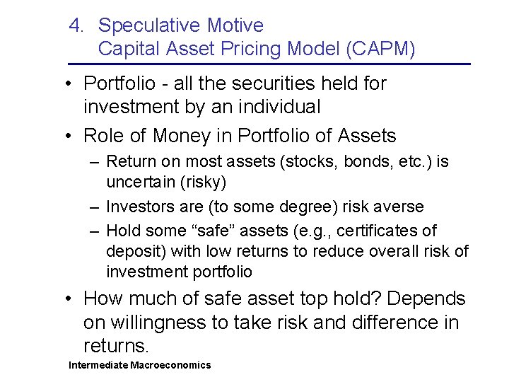 4. Speculative Motive Capital Asset Pricing Model (CAPM) • Portfolio - all the securities