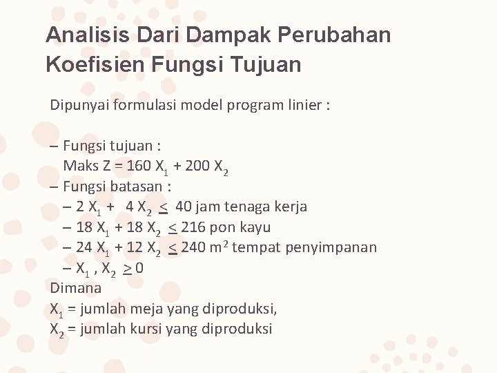 Analisis Dari Dampak Perubahan Koefisien Fungsi Tujuan Dipunyai formulasi model program linier : –