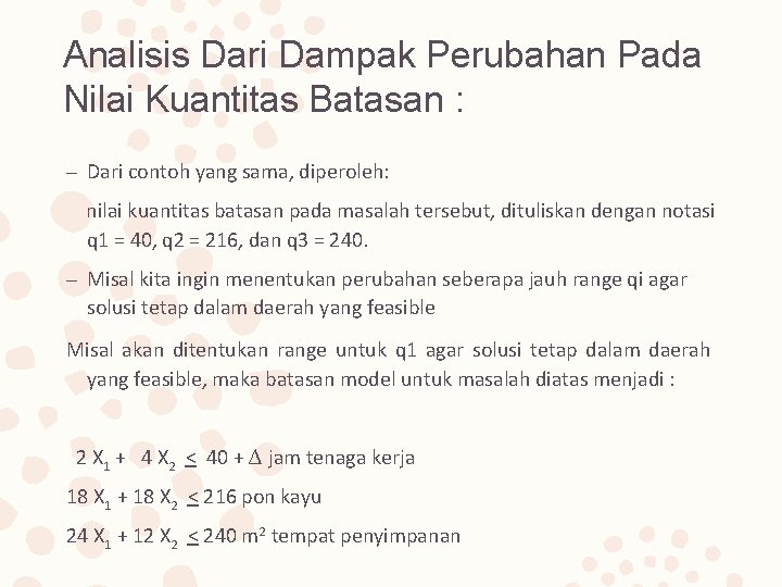 Analisis Dari Dampak Perubahan Pada Nilai Kuantitas Batasan : – Dari contoh yang sama,