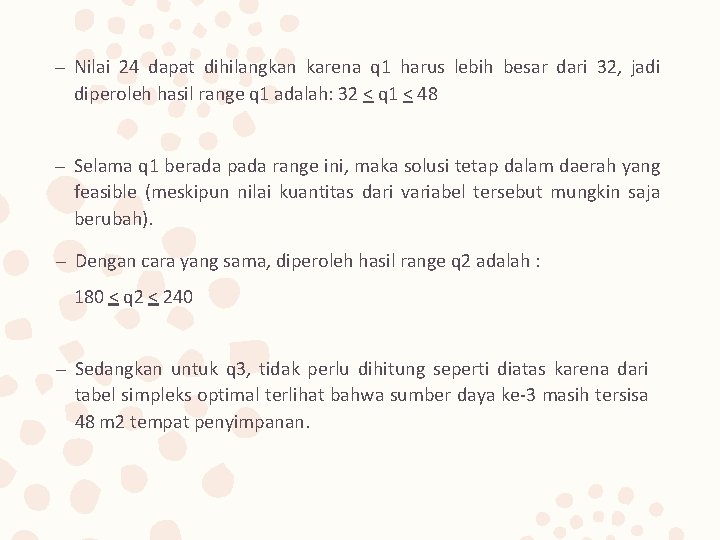 – Nilai 24 dapat dihilangkan karena q 1 harus lebih besar dari 32, jadi