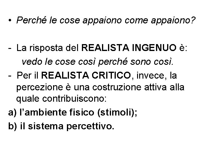  • Perché le cose appaiono come appaiono? - La risposta del REALISTA INGENUO