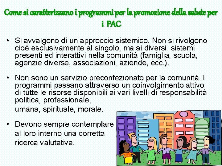 Come si caratterizzano i programmi per la promozione della salute per i PAC • Come si caratterizzano i programmi per la promozione della salute per i PAC •