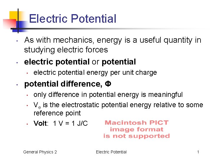 Electric Potential • • As with mechanics, energy is a useful quantity in studying