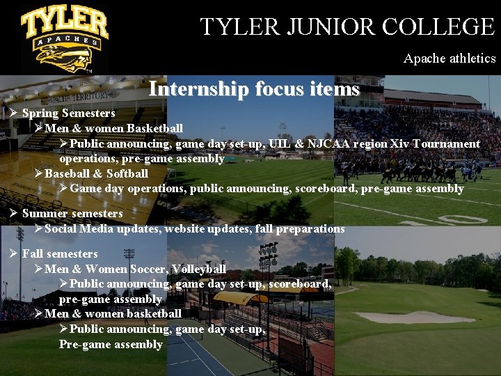 TYLER JUNIOR COLLEGE Apache athletics Internship focus items Ø Spring Semesters ØMen & women