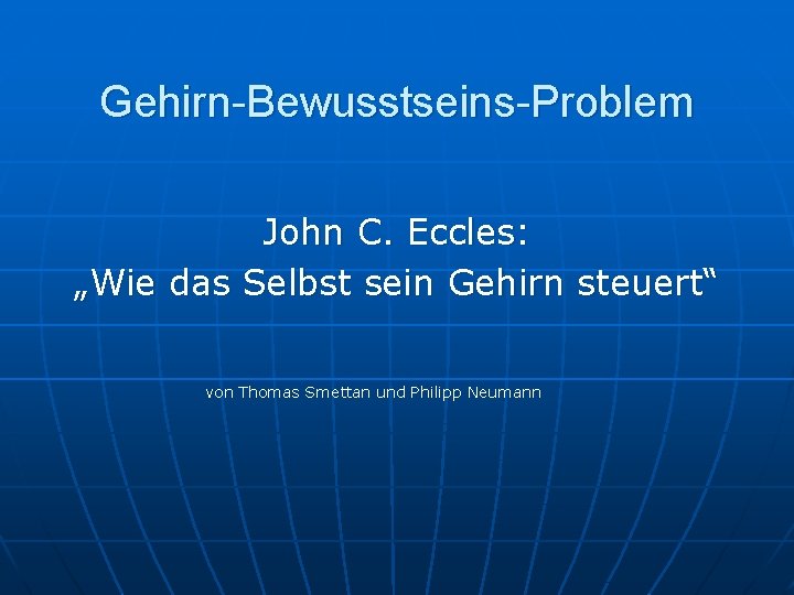 Gehirn-Bewusstseins-Problem John C. Eccles: „Wie das Selbst sein Gehirn steuert“ von Thomas Smettan und