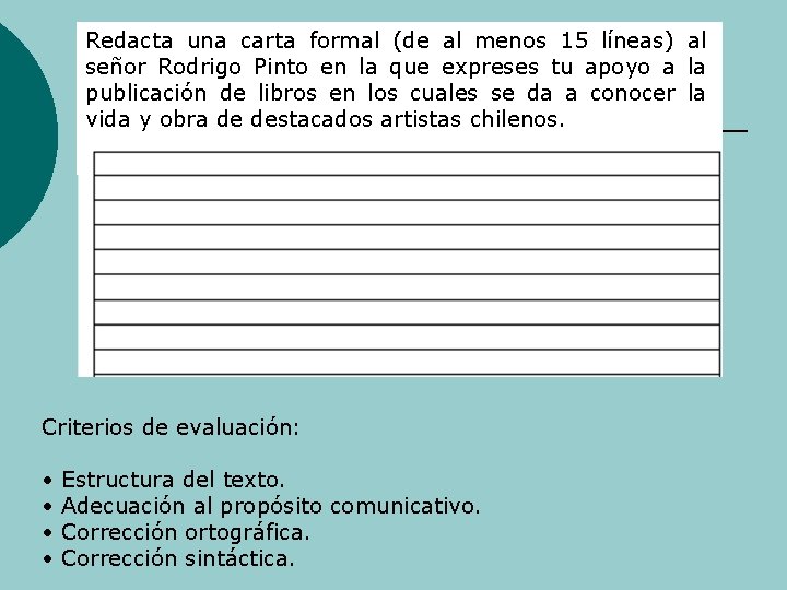 Redacta una carta formal (de al menos 15 líneas) al señor Rodrigo Pinto en