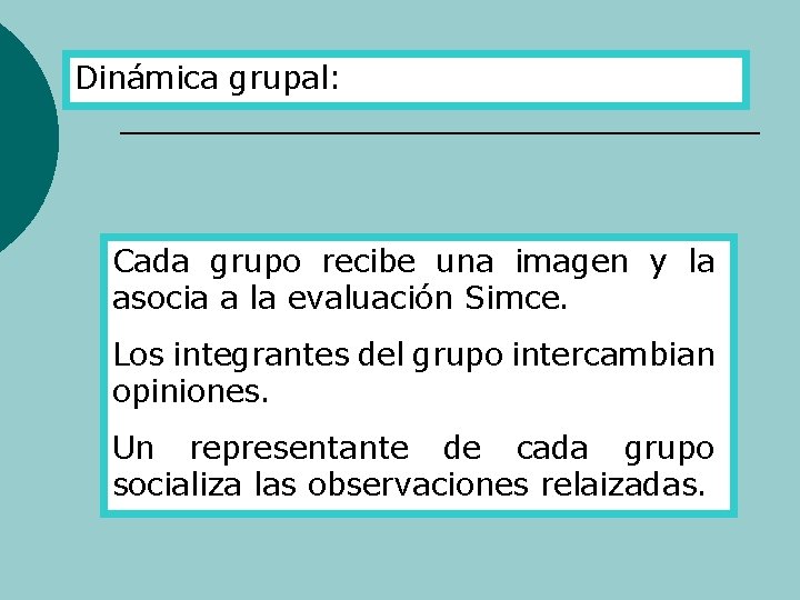 Dinámica grupal: Cada grupo recibe una imagen y la asocia a la evaluación Simce.