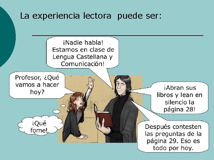 La experiencia lectora puede ser: 