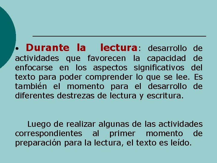  • Durante la lectura: desarrollo de actividades que favorecen la capacidad de enfocarse