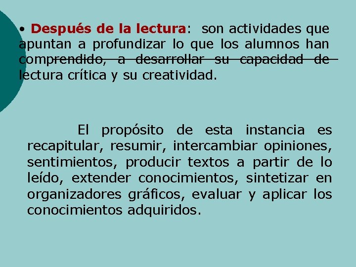  • Después de la lectura: son actividades que apuntan a profundizar lo que