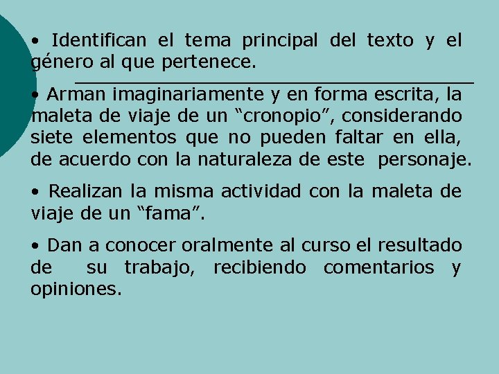  • Identifican el tema principal del texto y el género al que pertenece.