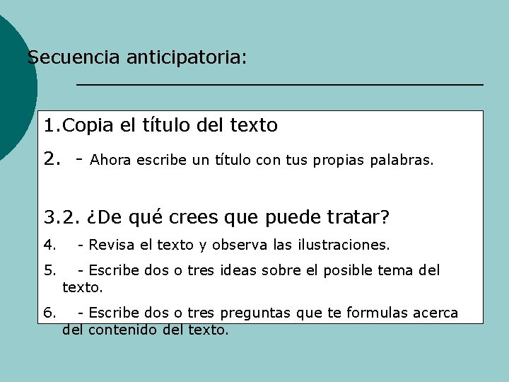 Secuencia anticipatoria: 1. Copia el título del texto 2. - Ahora escribe un título