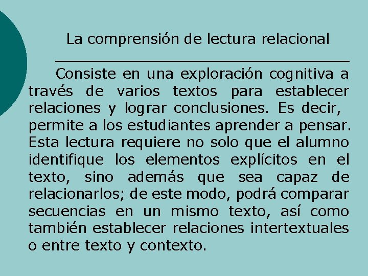 La comprensión de lectura relacional Consiste en una exploración cognitiva a través de varios