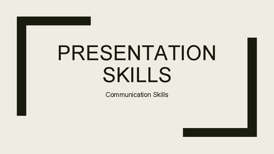 PRESENTATION SKILLS Communication Skills 